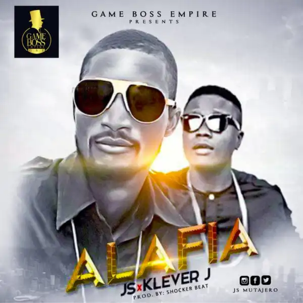 JS (Mutajero) - Alafia ft. Klever Jay (Prod. By Shocker Beat)